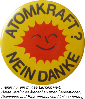 Früher belächelt: Atomkraft? Nein danke.